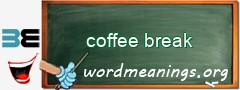 WordMeaning blackboard for coffee break